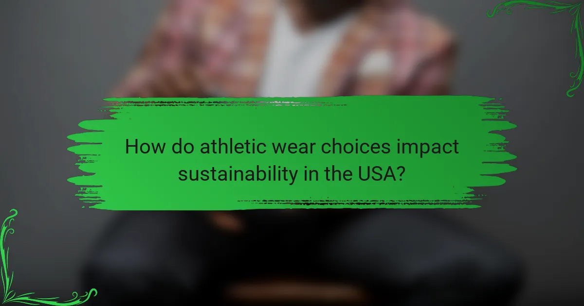 How do athletic wear choices impact sustainability in the USA?