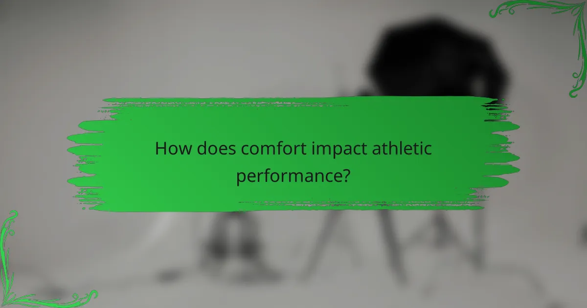 How does comfort impact athletic performance?