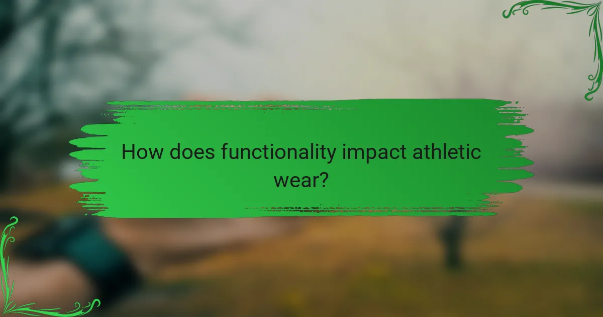 How does functionality impact athletic wear?