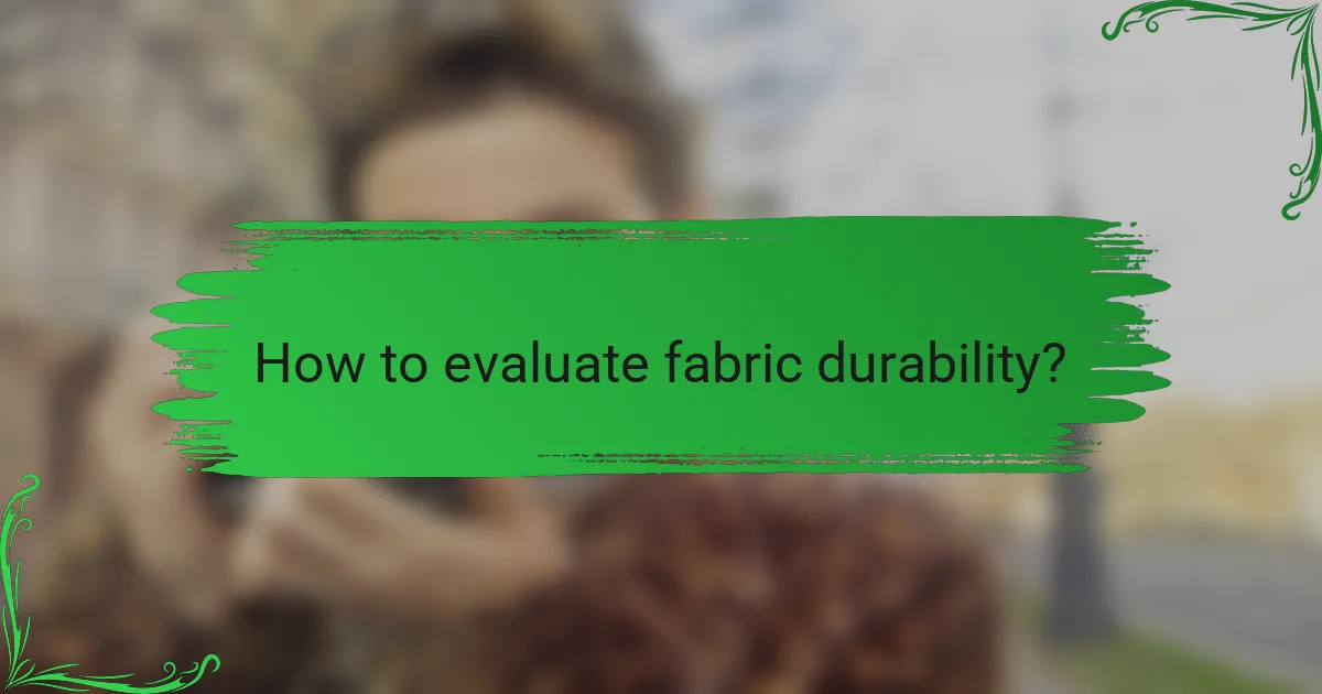 How to evaluate fabric durability?