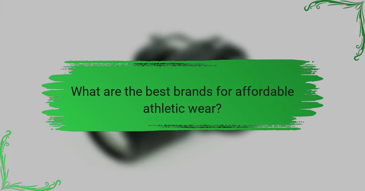 What are the best brands for affordable athletic wear?