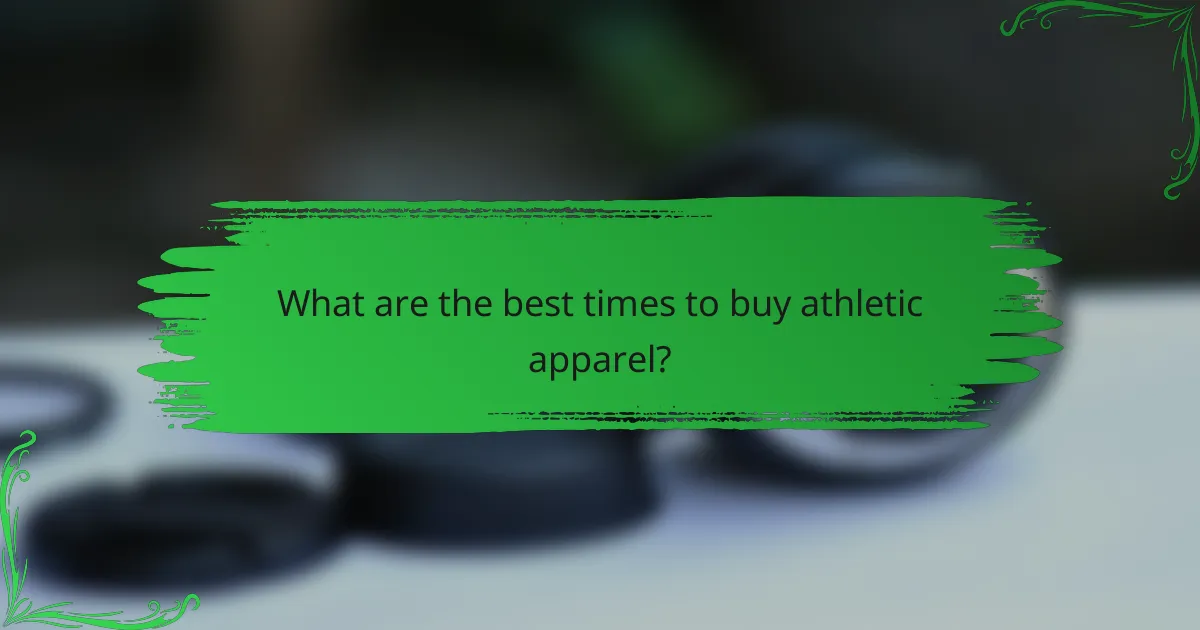 What are the best times to buy athletic apparel?